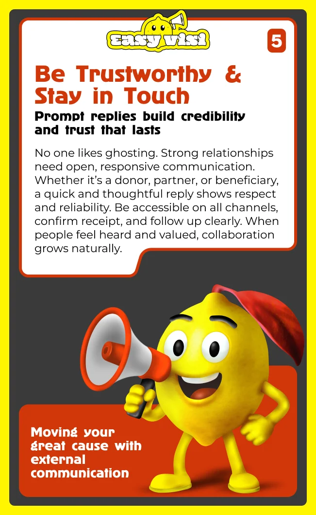 Be trustworthy & stay in touch